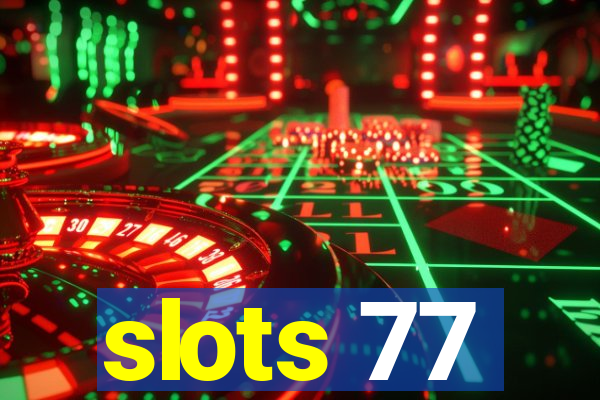 slots 77