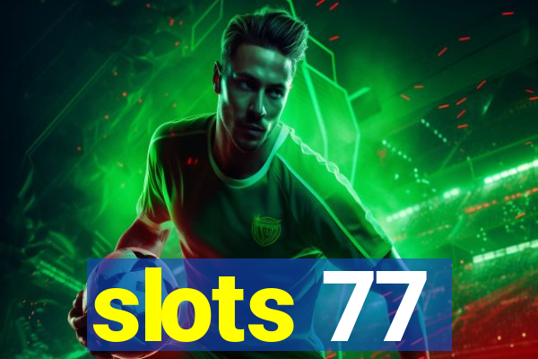 slots 77