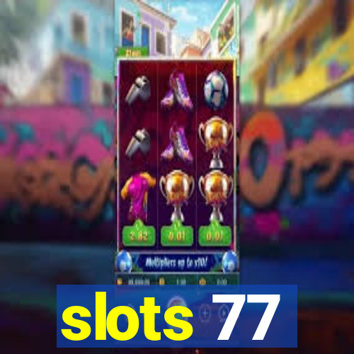 slots 77