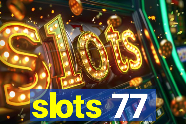 slots 77