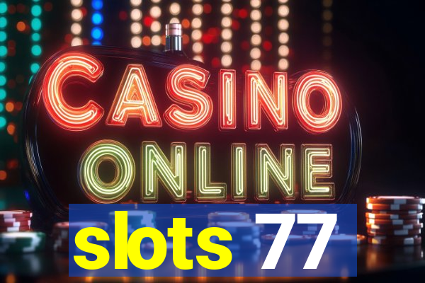 slots 77