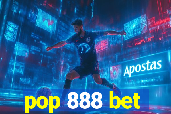 pop 888 bet