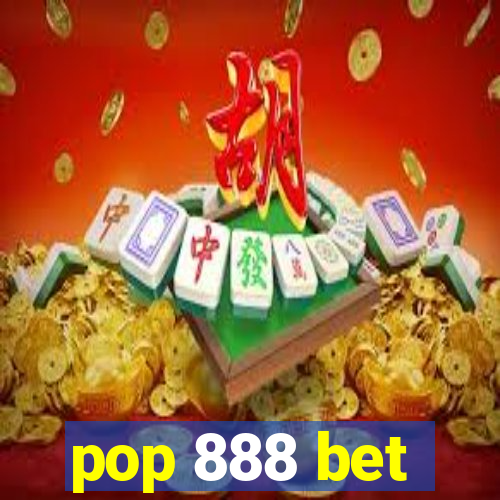 pop 888 bet