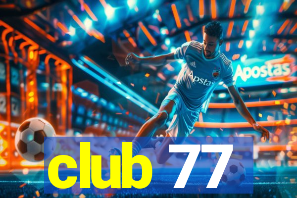 club 77