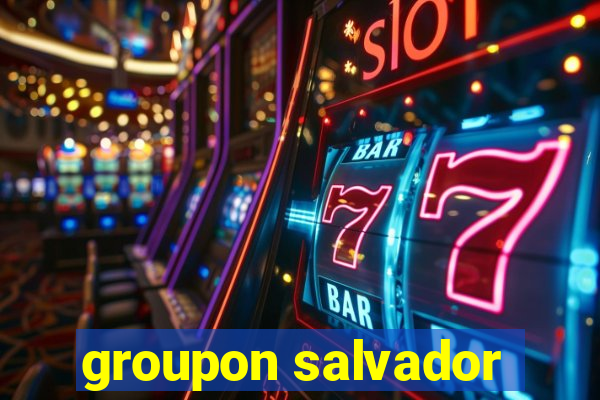 groupon salvador