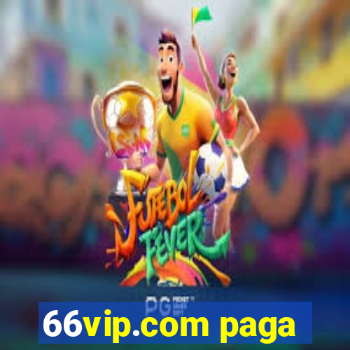 66vip.com paga