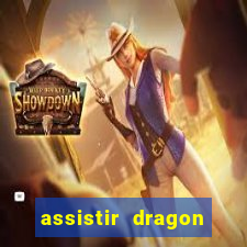 assistir dragon ball super legendado