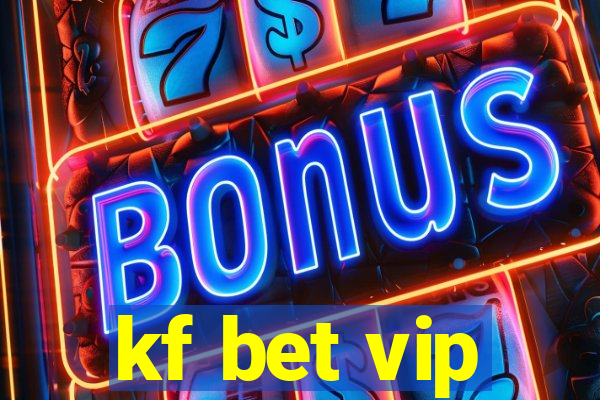 kf bet vip