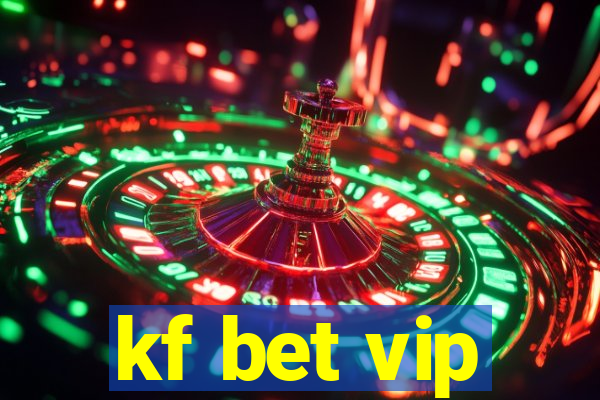 kf bet vip