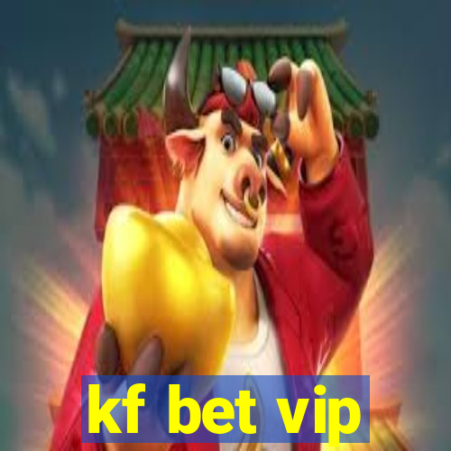 kf bet vip