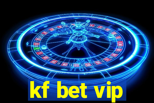 kf bet vip