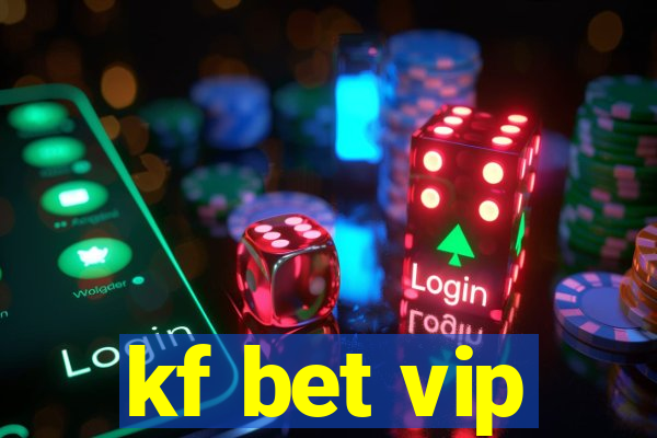 kf bet vip