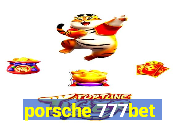 porsche 777bet