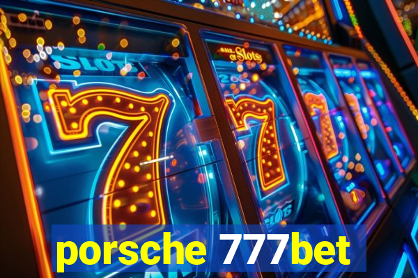 porsche 777bet