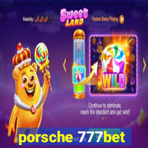 porsche 777bet