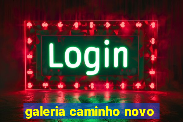 galeria caminho novo