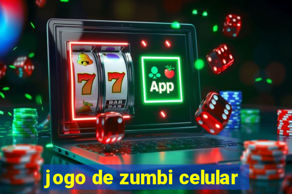 jogo de zumbi celular