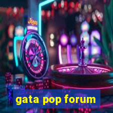 gata pop forum