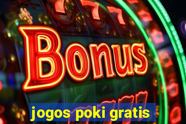 jogos poki gratis