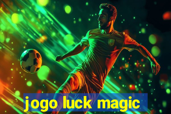 jogo luck magic