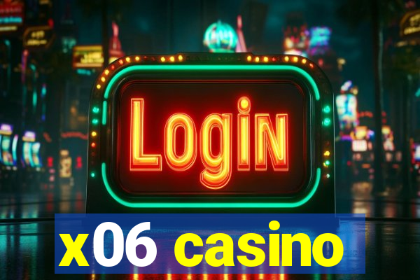 x06 casino