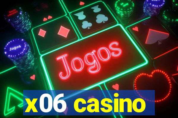 x06 casino