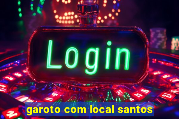 garoto com local santos