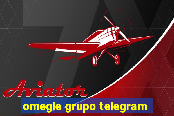 omegle grupo telegram