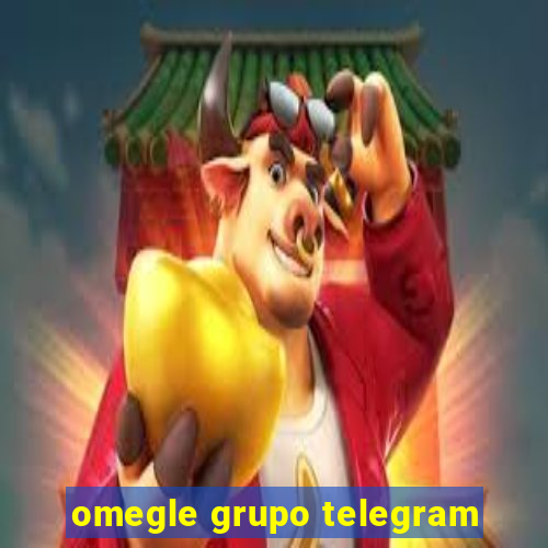 omegle grupo telegram