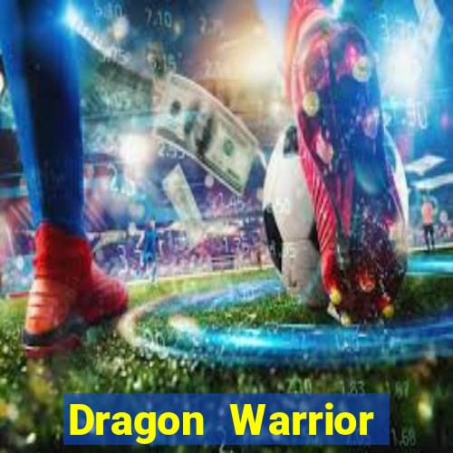 Dragon Warrior legend champion dinheiro infinito 2024