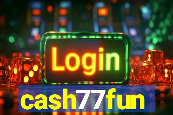 cash77fun