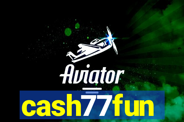 cash77fun