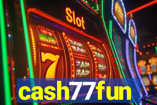 cash77fun