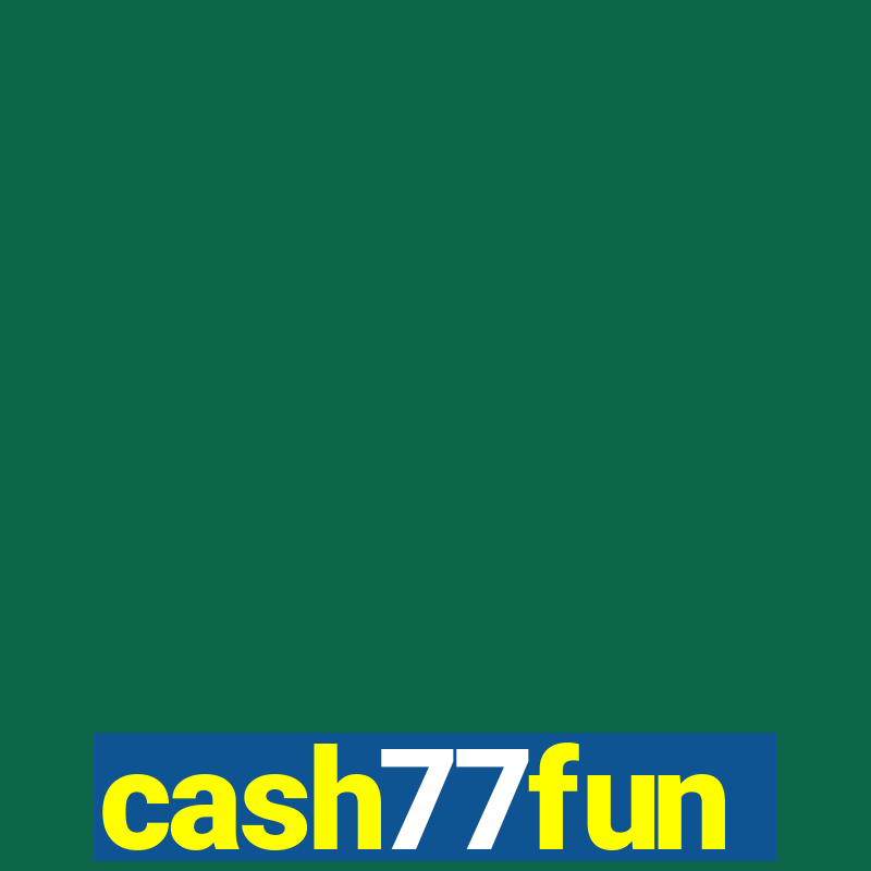 cash77fun