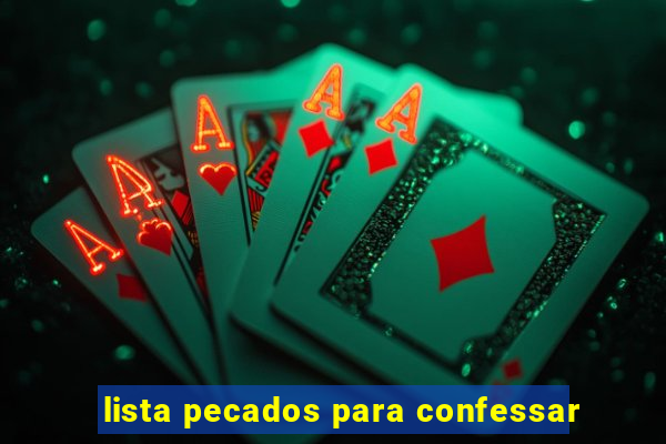 lista pecados para confessar