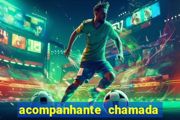 acompanhante chamada de video