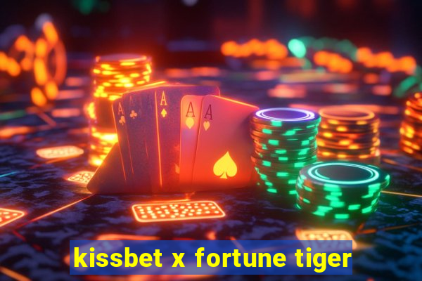 kissbet x fortune tiger