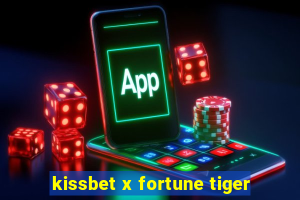 kissbet x fortune tiger