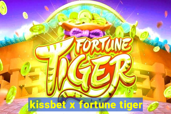 kissbet x fortune tiger