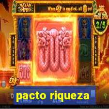 pacto riqueza