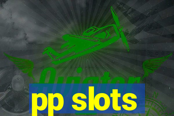 pp slots