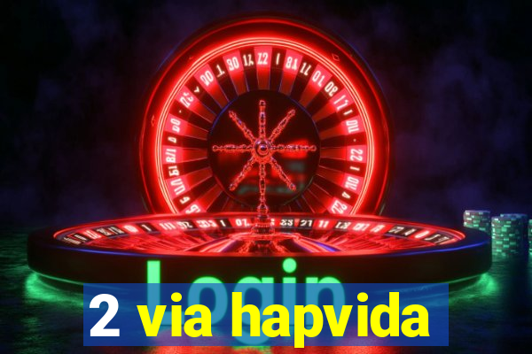 2 via hapvida