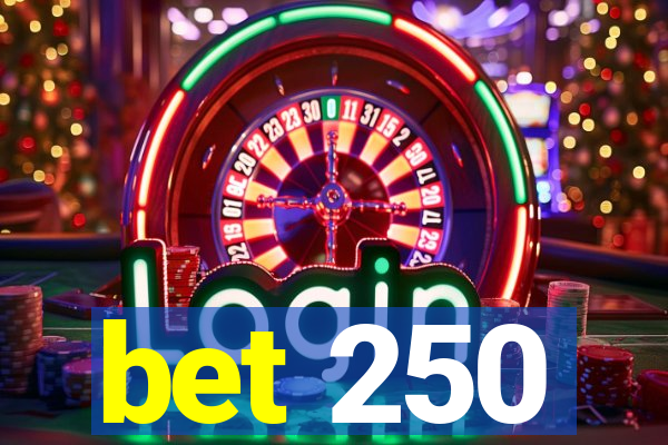 bet 250