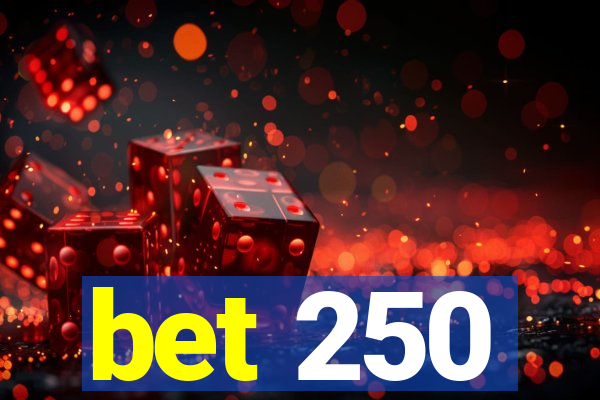 bet 250