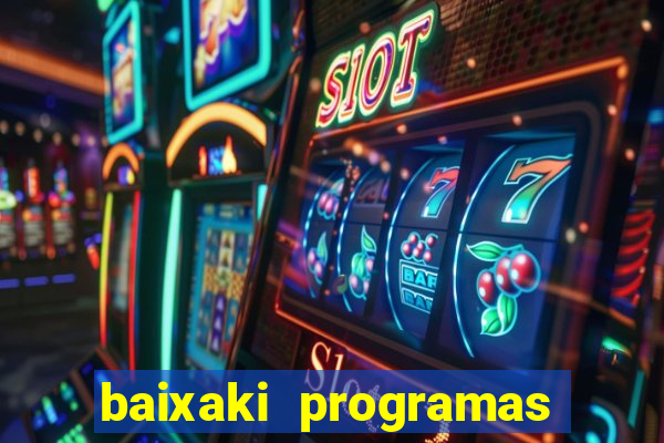 baixaki programas gratis para pc windows 7