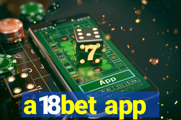 a18bet app