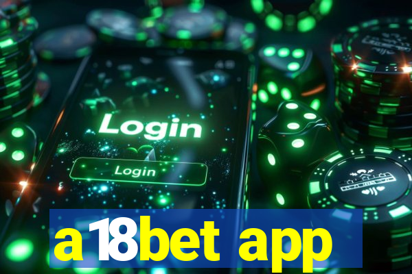 a18bet app