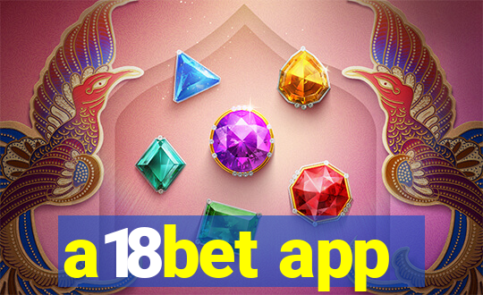 a18bet app