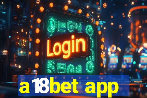 a18bet app