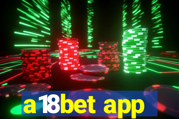 a18bet app